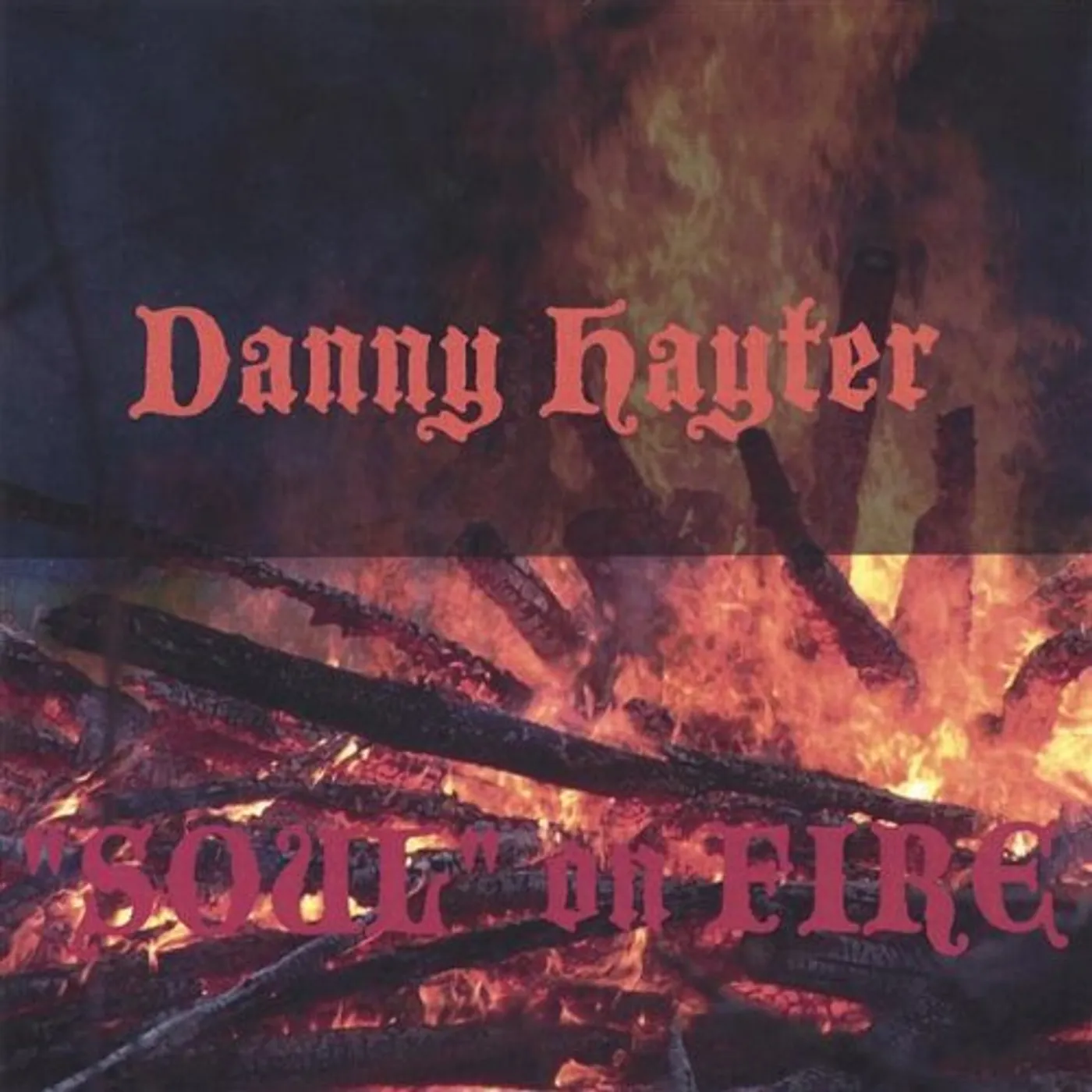 Danny Hayter SOUL ON FIRE CD