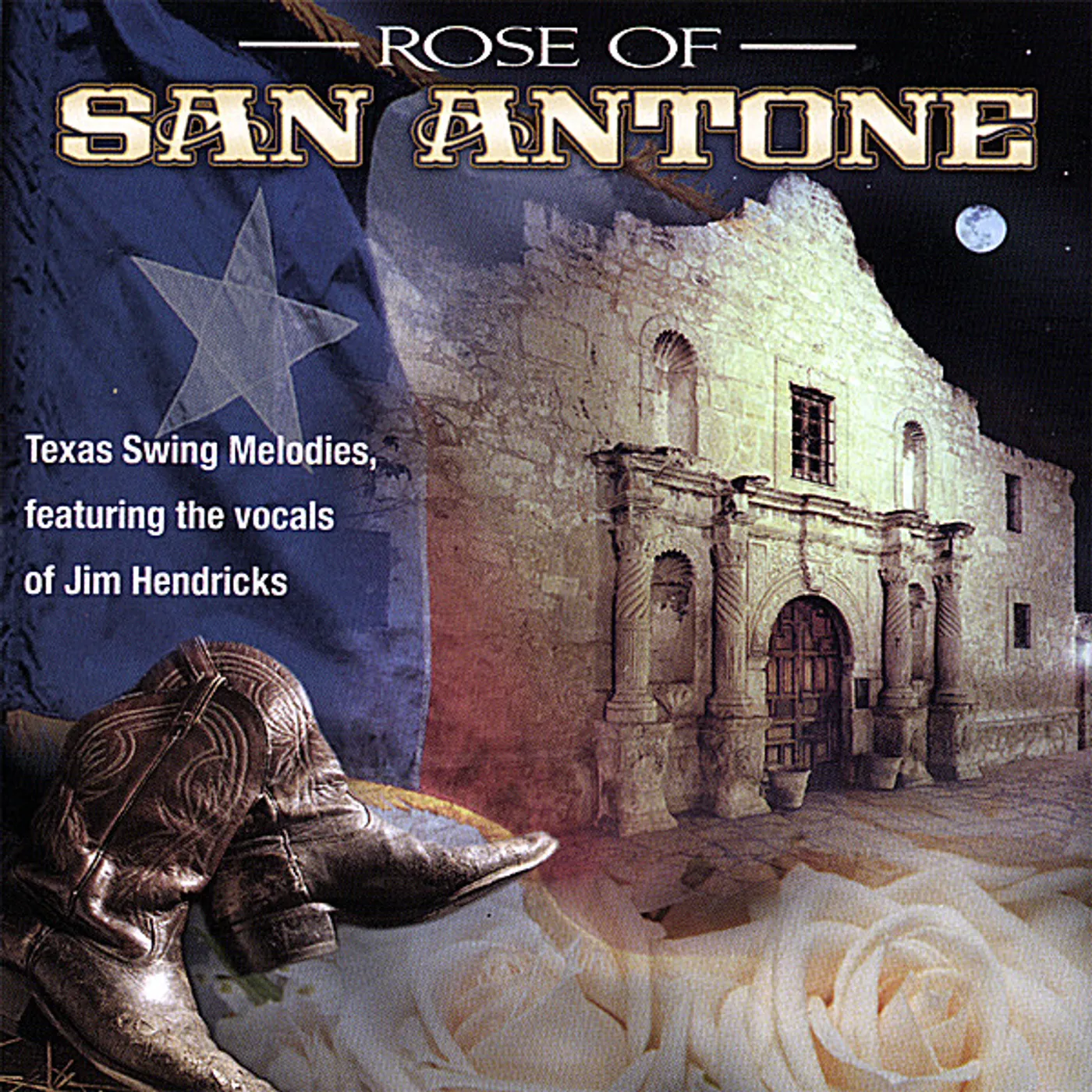 Jim Hendricks ROSE OF SAN ANTONE CD