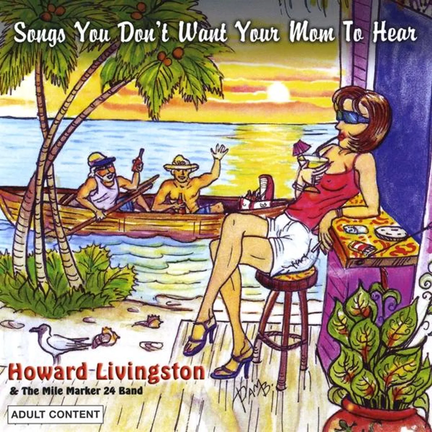 Howard Livingston & Mile Marker 24 SONGS YOU DON'T WANT YOUR MOM TO HEAR CD