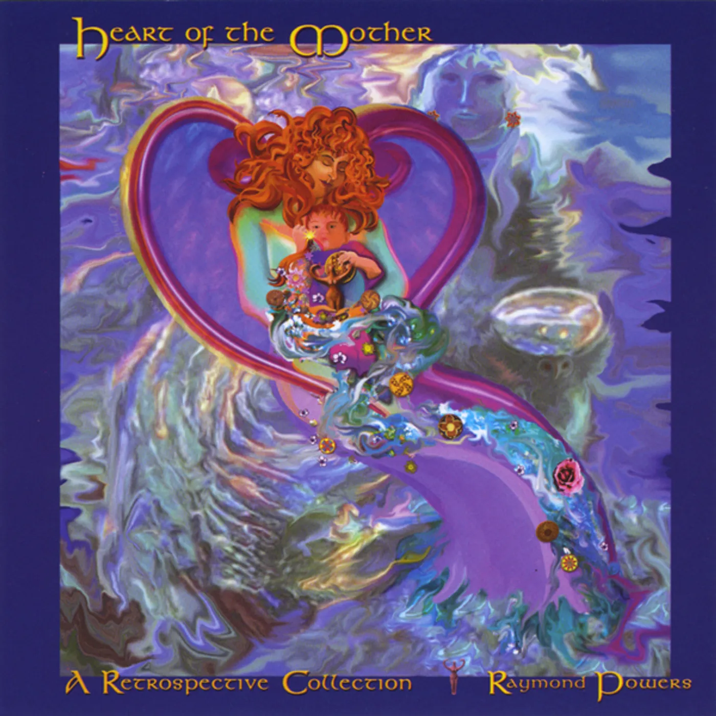 Raymond Powers HEART OF THE MOTHER CD