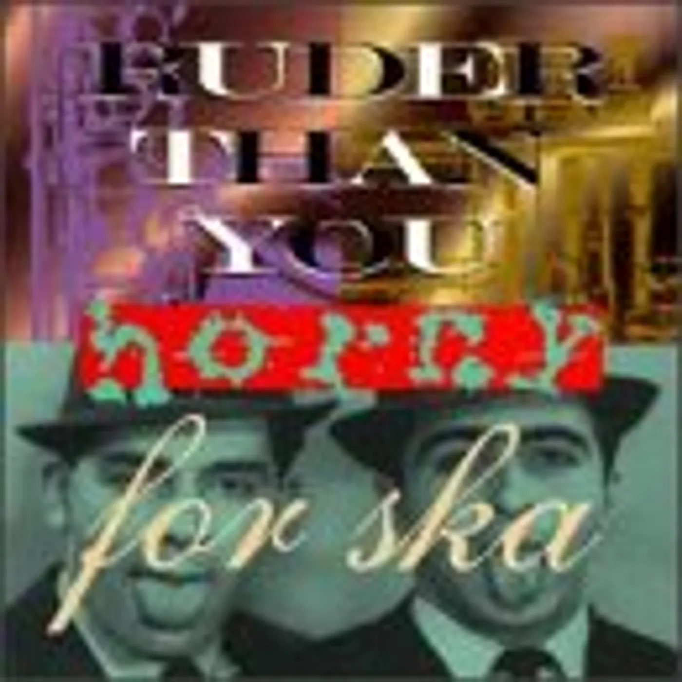 Ruder Than You HORNY FOR SKA CD