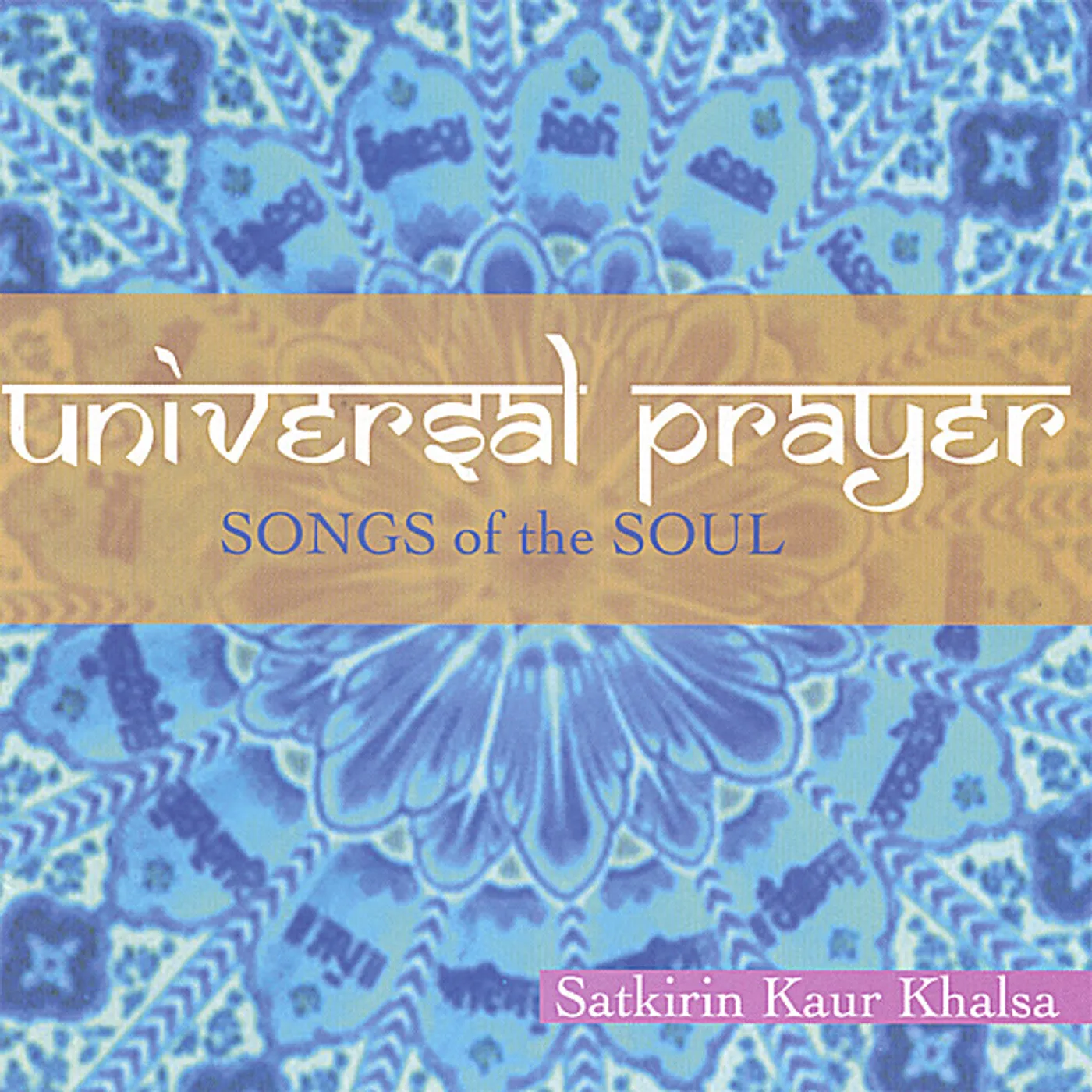 Satkirin Kaur Khalsa UNIVERSAL PRAYER CD