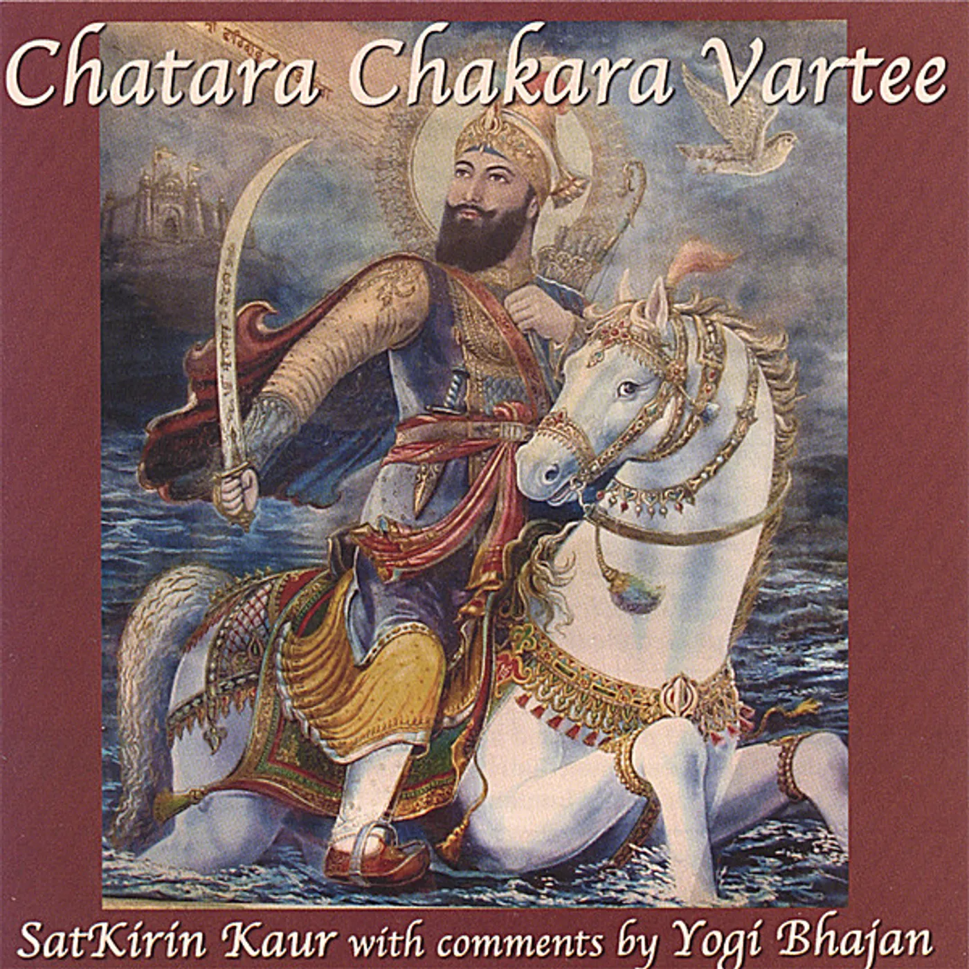 Satkirin Kaur Khalsa CHATARA CHAKARA CD