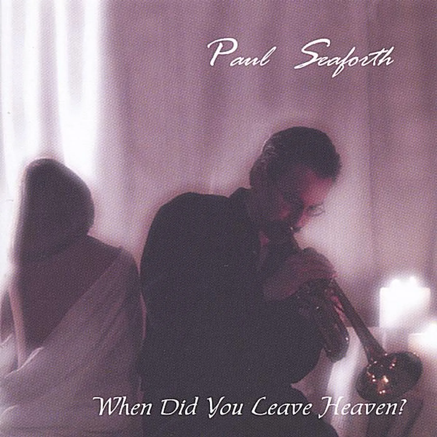Paul Seaforth WHEN DID YOU LEAVE HEAVEN? CD