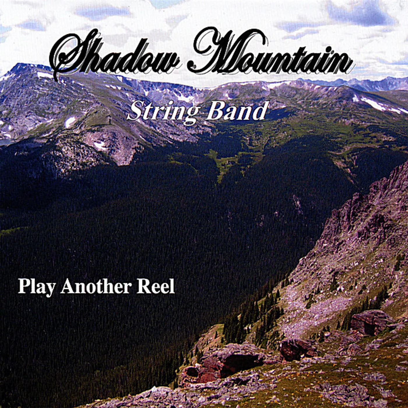 Shadow Mountain String Band PLAY ANOTHER REEL CD
