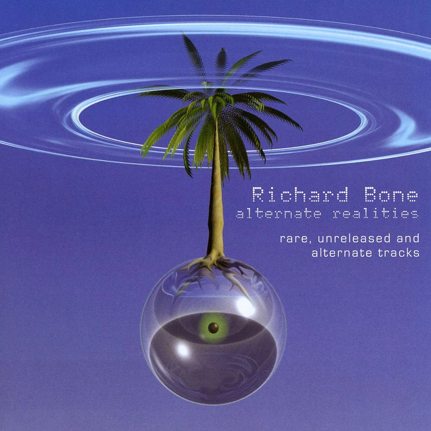 Richard Bone ALTERNATE REALITIES (RARE UNRELEASED & ALTERNATE T CD