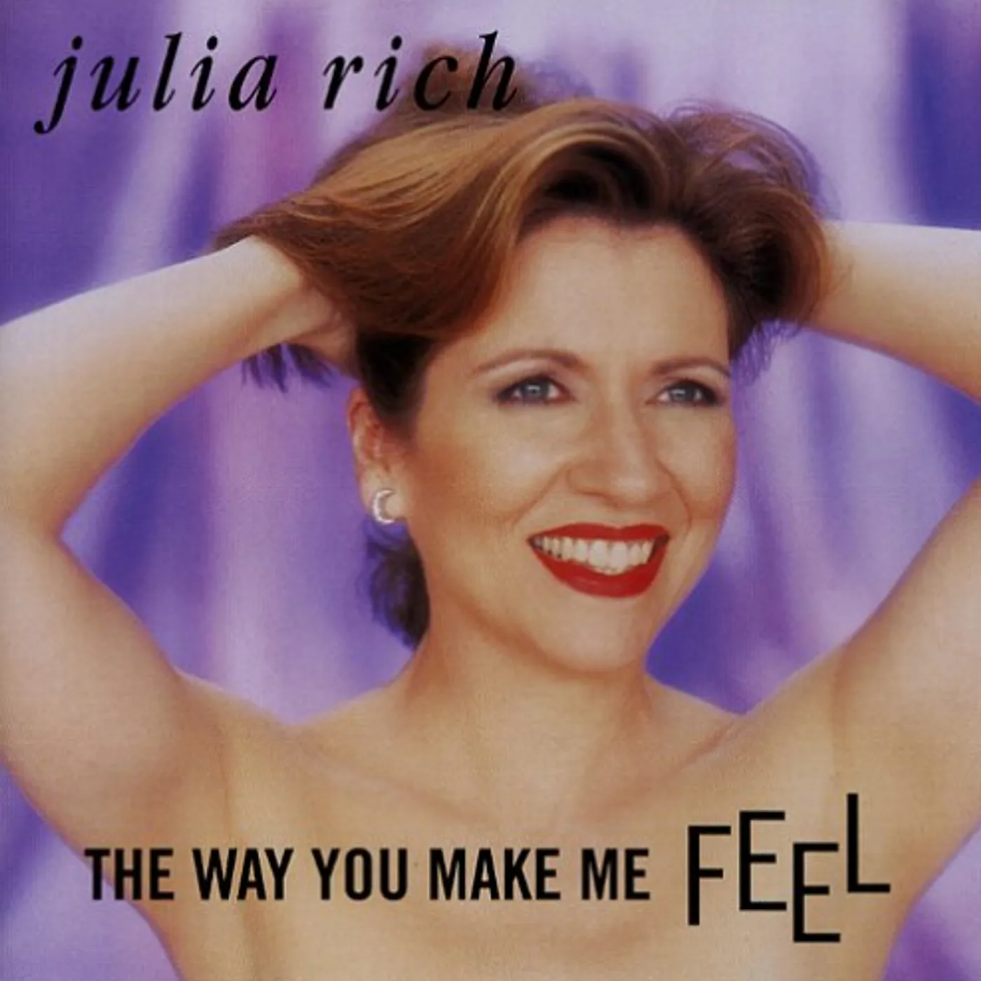 Julia Rich WAY YOU MAKE ME FEEL CD
