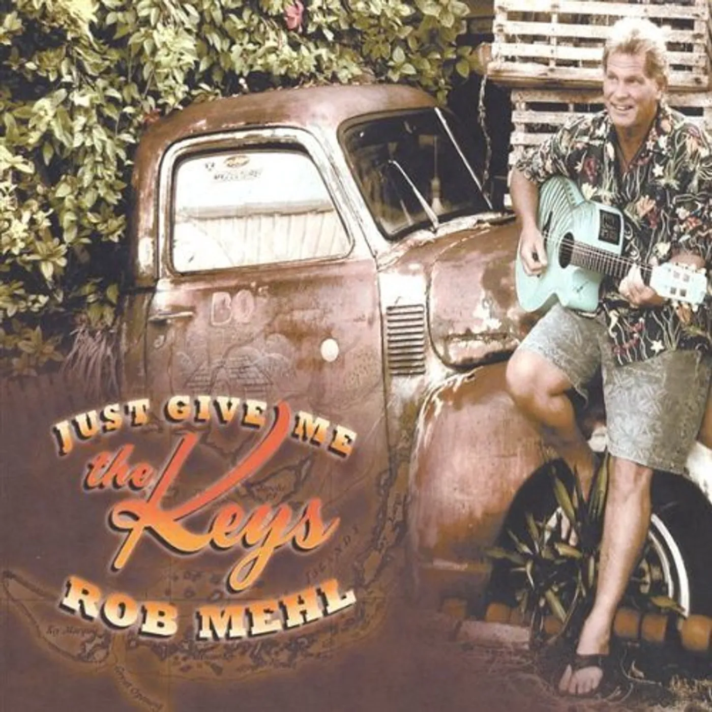 Rob Mehl JUST GIVE ME THE KEYS CD