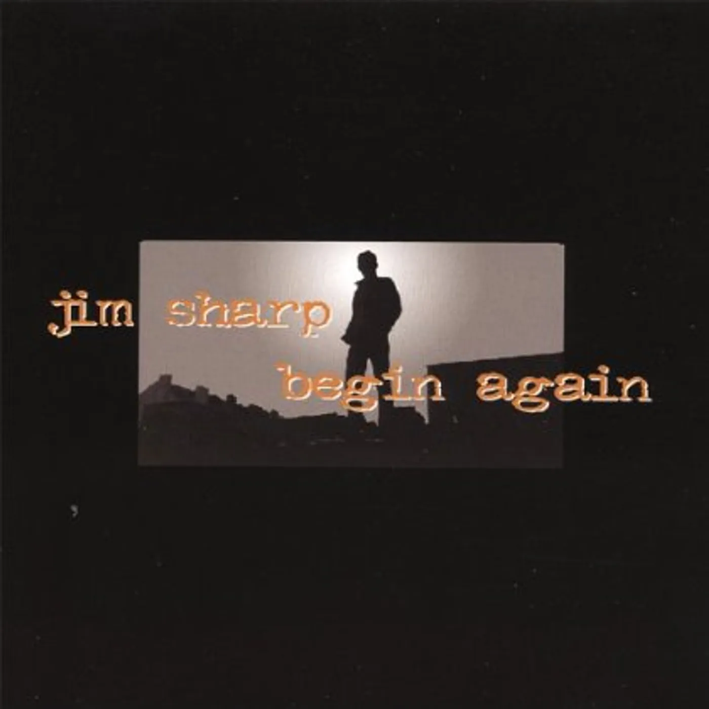 Jim Sharp BEGIN AGAIN CD