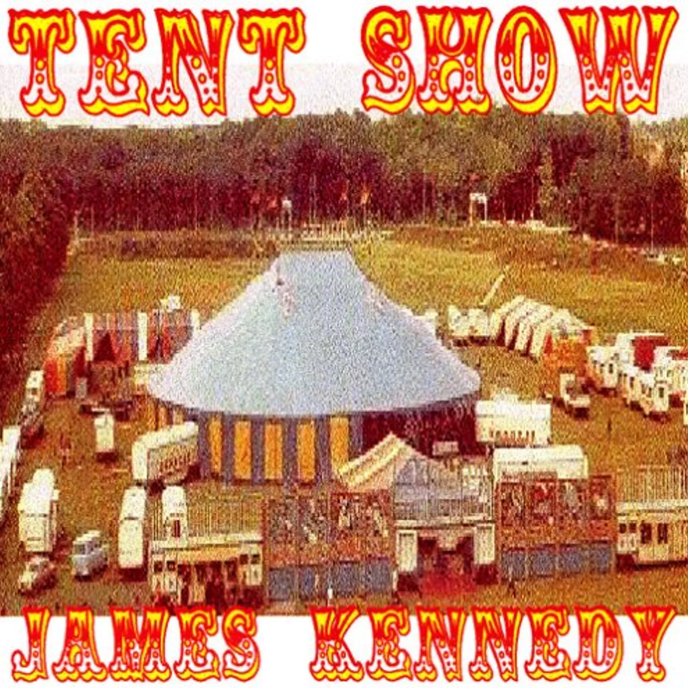 James Kennedy TENT SHOW CD