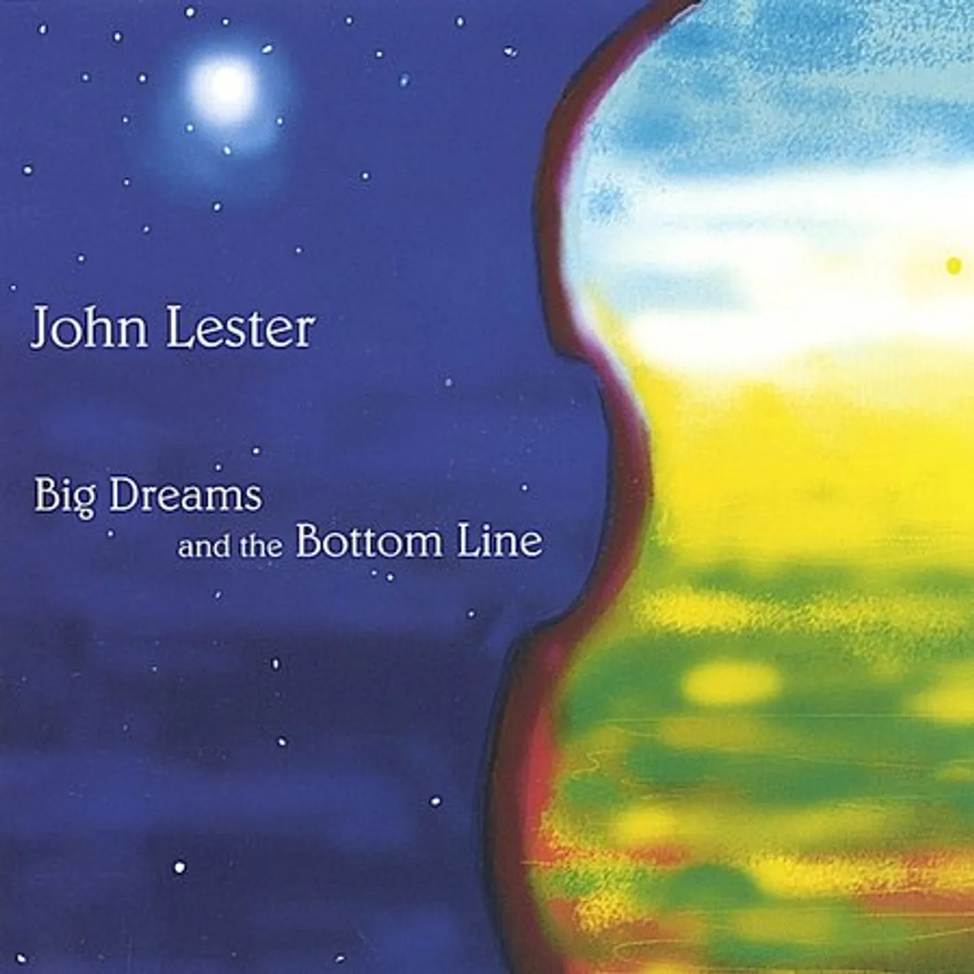John Lester BIG DREAMS & THE BOTTOM LINE CD