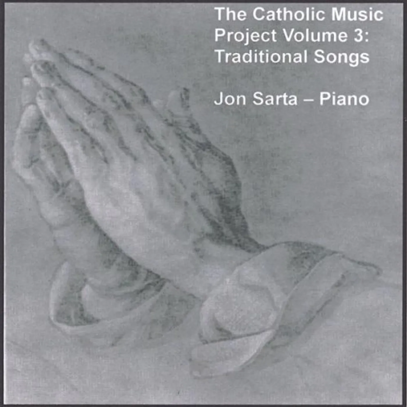 Jon Sarta CATHOLIC MUSIC PROJECT: TRADITIONAL SONGS 3 CD
