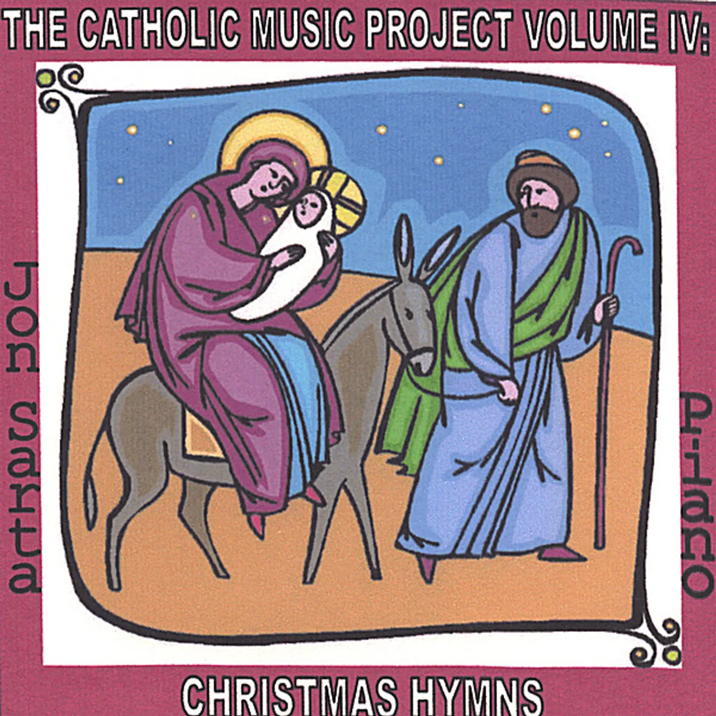 Jon Sarta CATHOLIC MUSIC PROJECT VOLUME IV: CHRISTMAS HYMNS CD