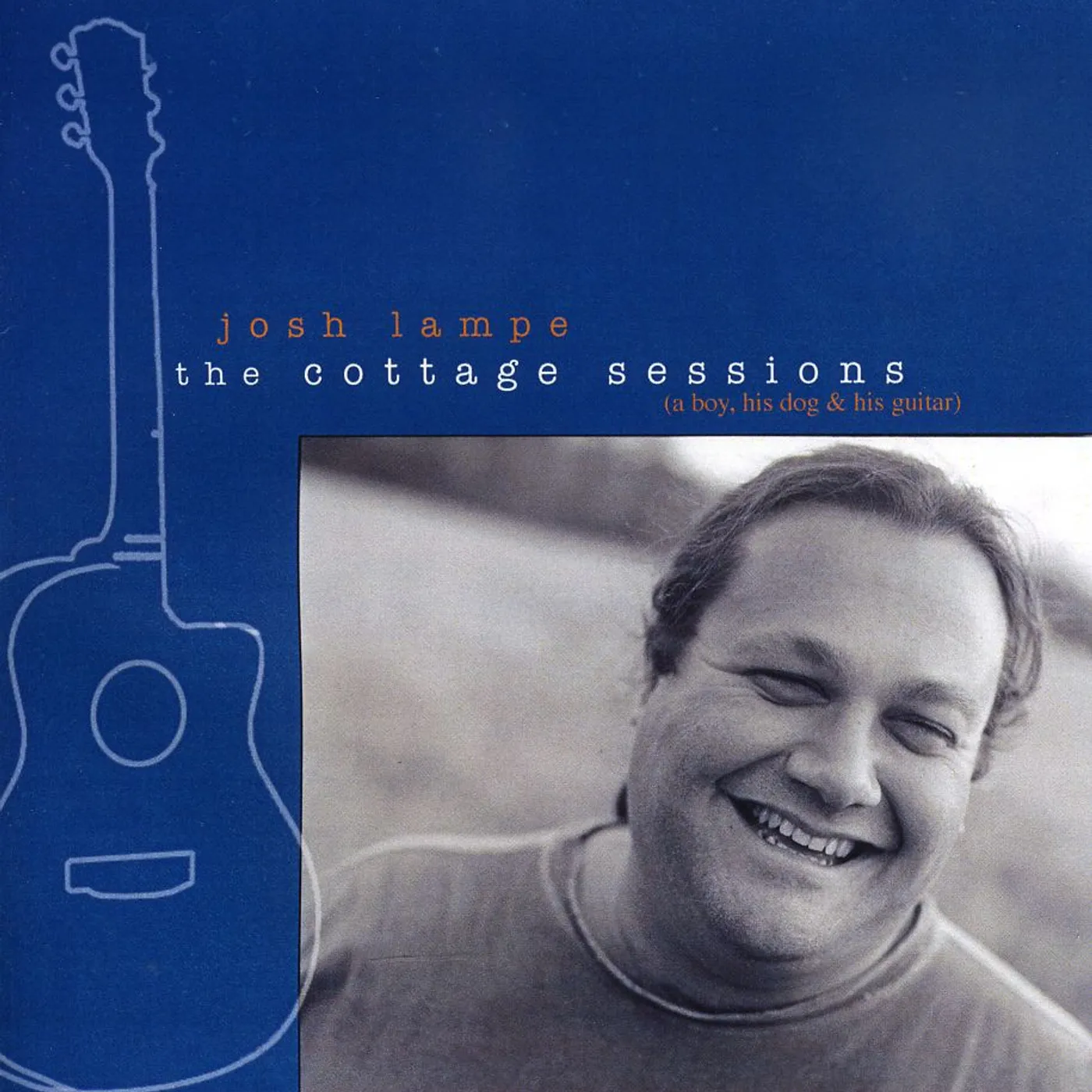 Josh Lampe COTTAGE SESSIONS A BOY HIS DOG & HIS GUITAR CD