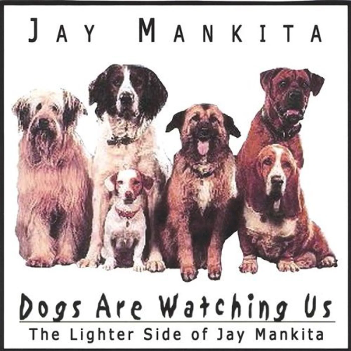Jay Mankita DOGS ARE WATCHING US CD