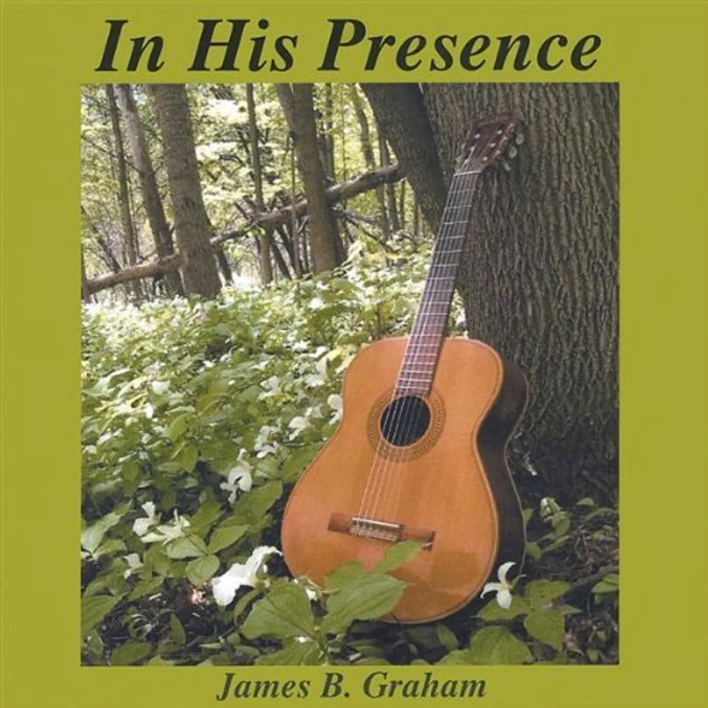 James B. Graham IN HIS PRESENCE CD