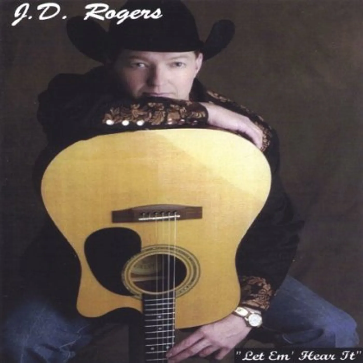 J.D. Rogers LET EM HEAR IT CD