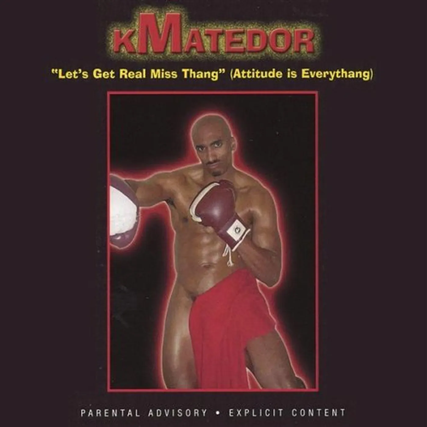 Kmatedor LETS GET REAL MISS THANGATTITUDE IS EVERYTHANG CD
