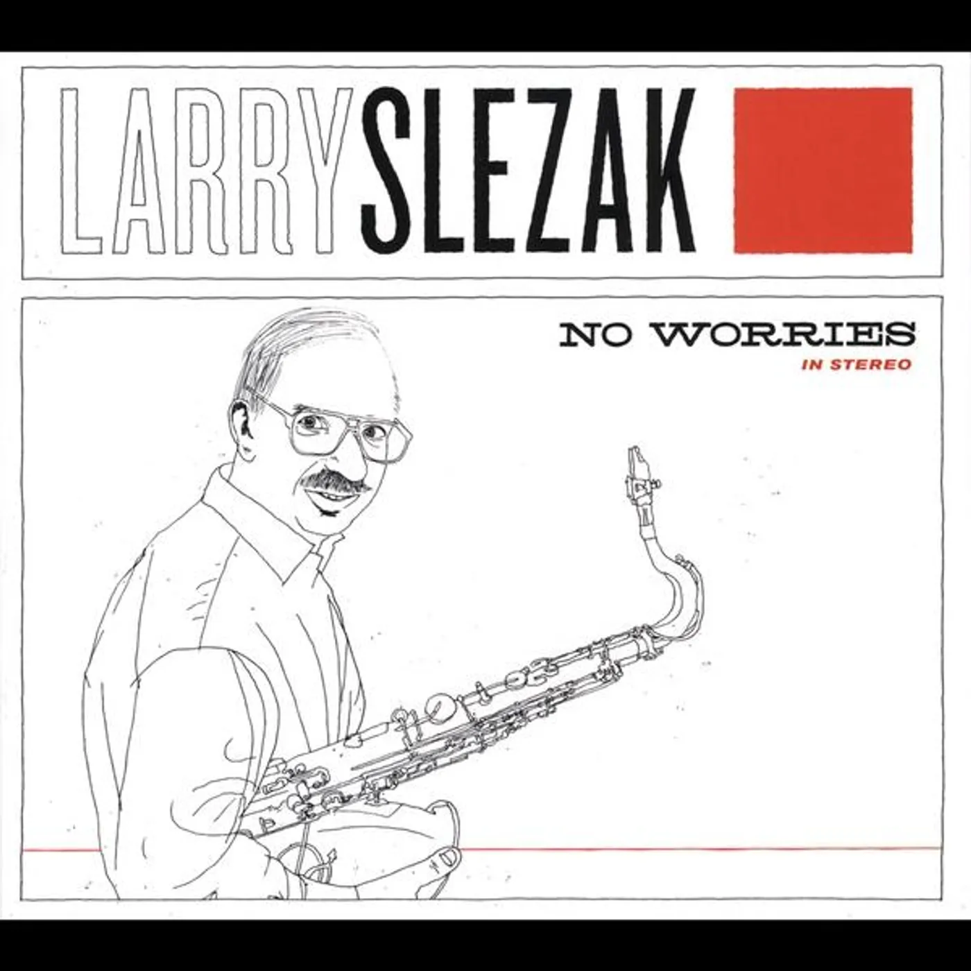 Larry Slezak NO WORRIES CD