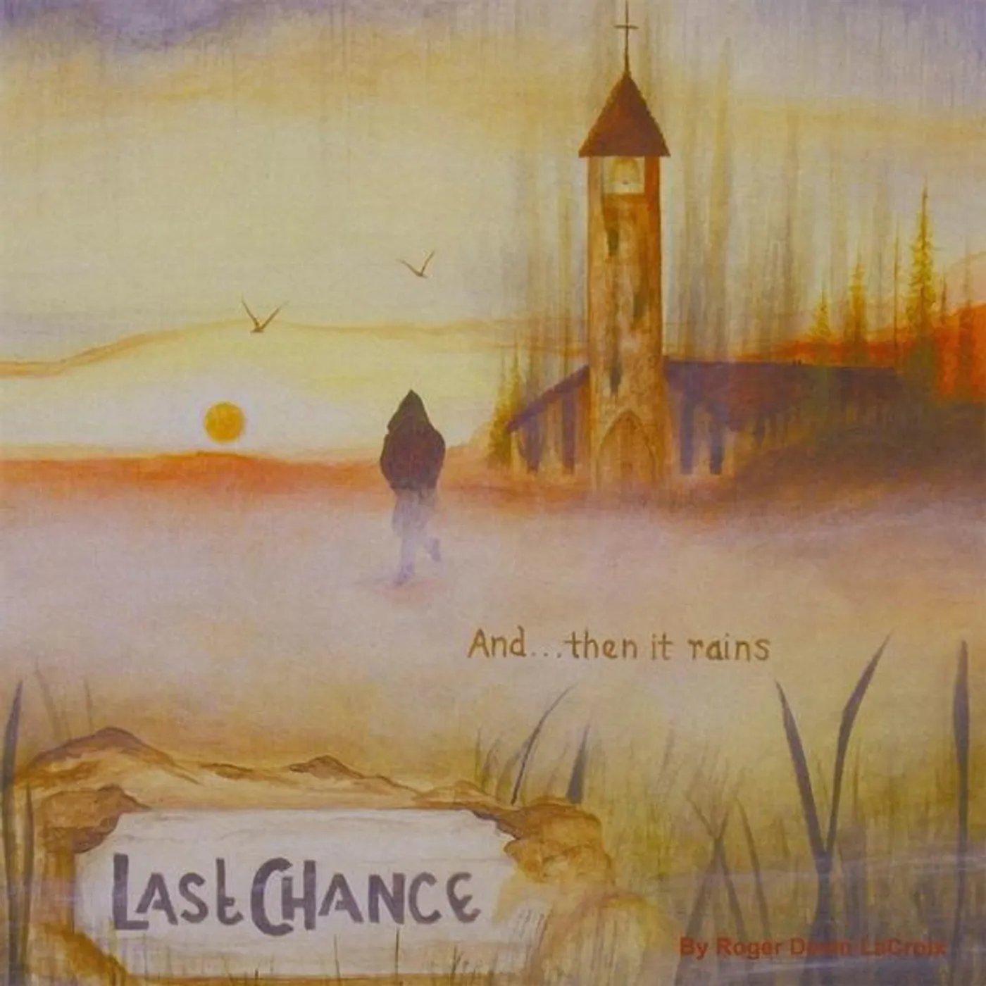 Last Chance AND THEN IT RAINS CD