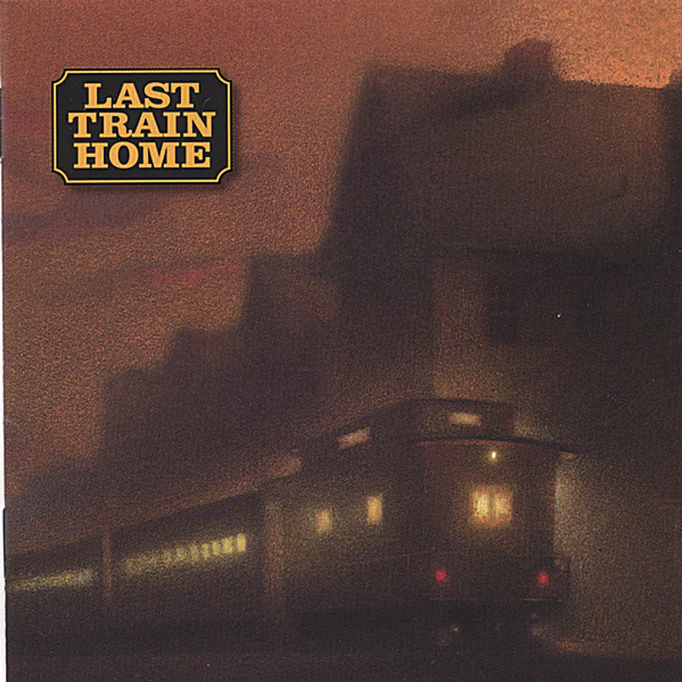 LAST TRAIN HOME CD