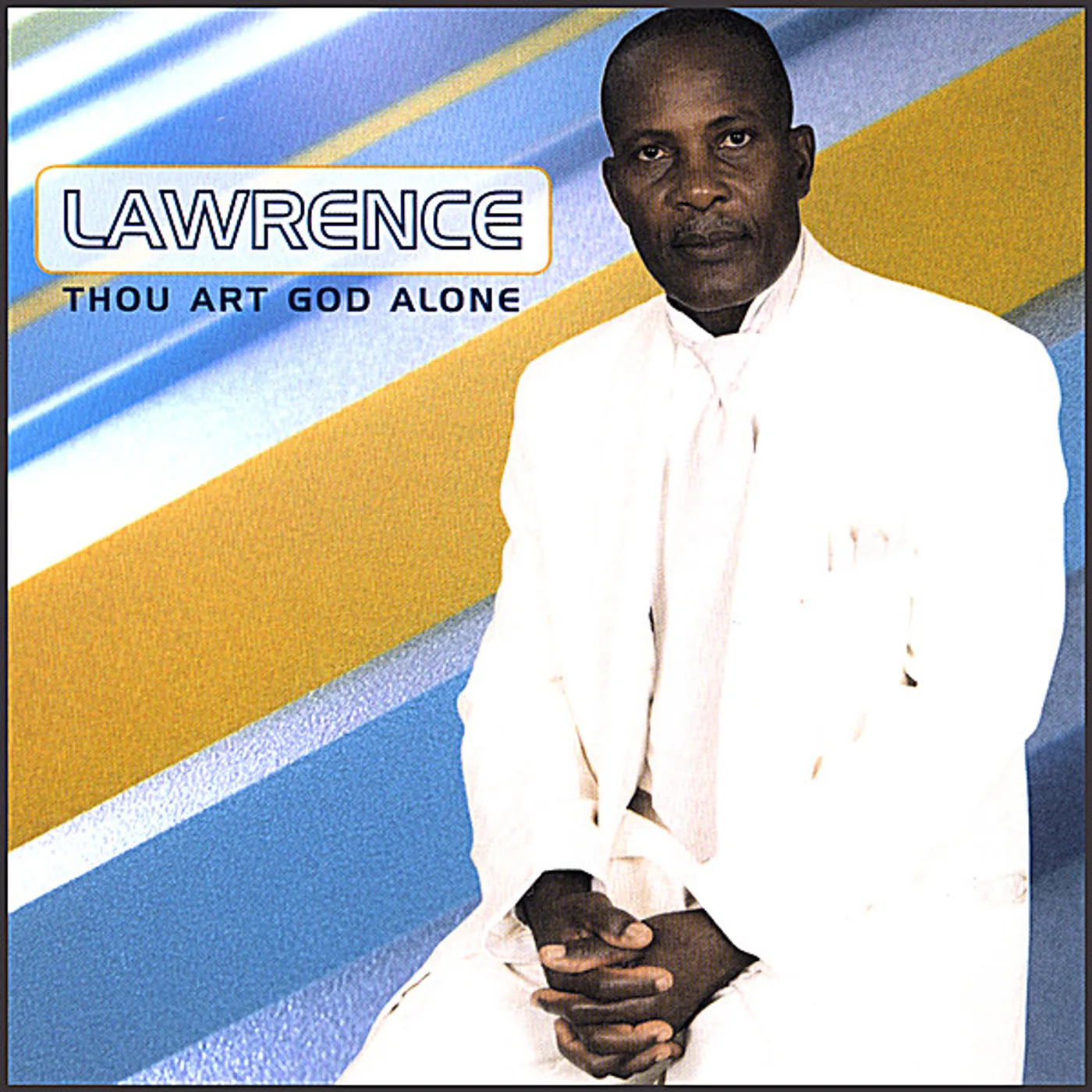 Lawrence THOU ART GOD ALONE CD