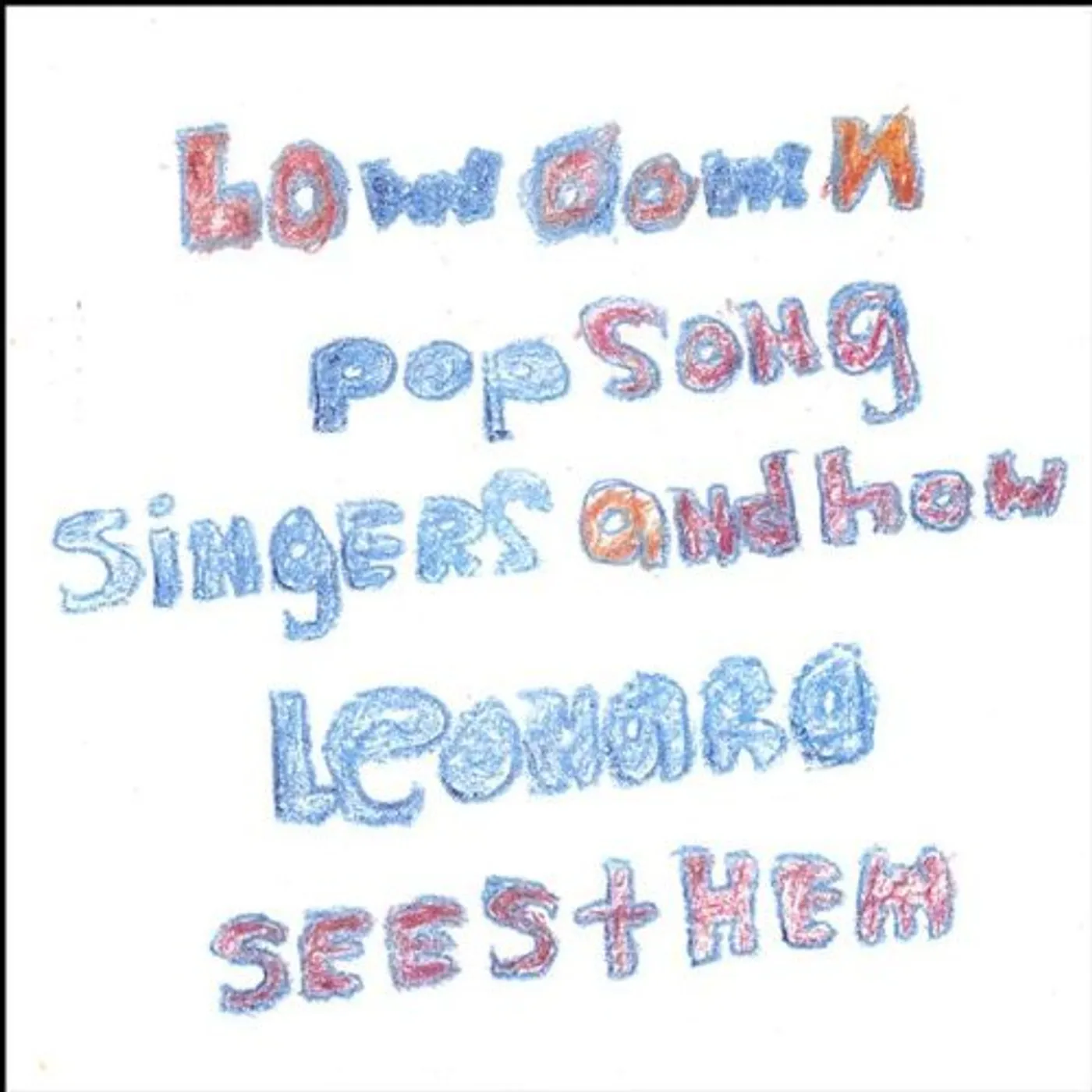 LOWDOWN POP SONG SINGERS & HOW LEONARD SEES THEM CD