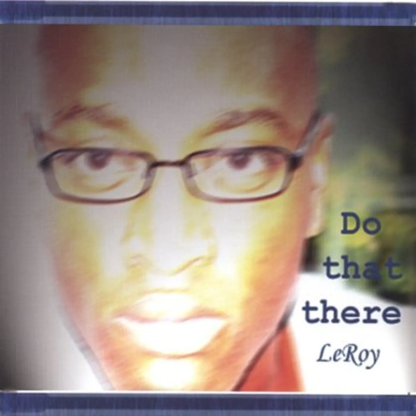 Leroy DO THAT THERE CD