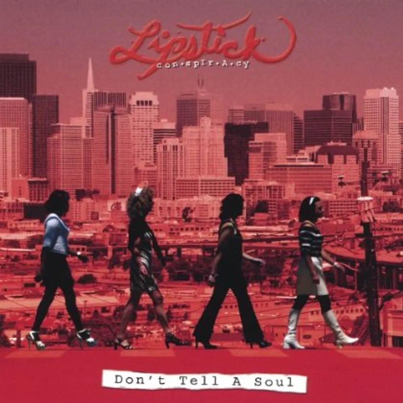 Lipstick Conspiracy DONT TELL A SOUL CD