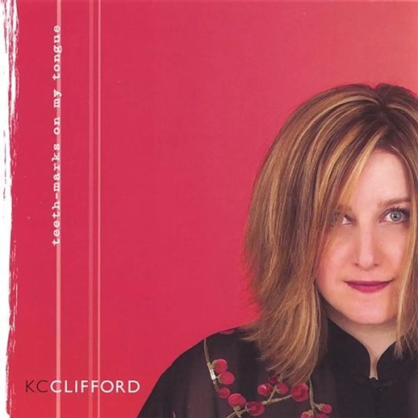 K.C. Clifford TEETH-MARKS ON MY TONGUE CD