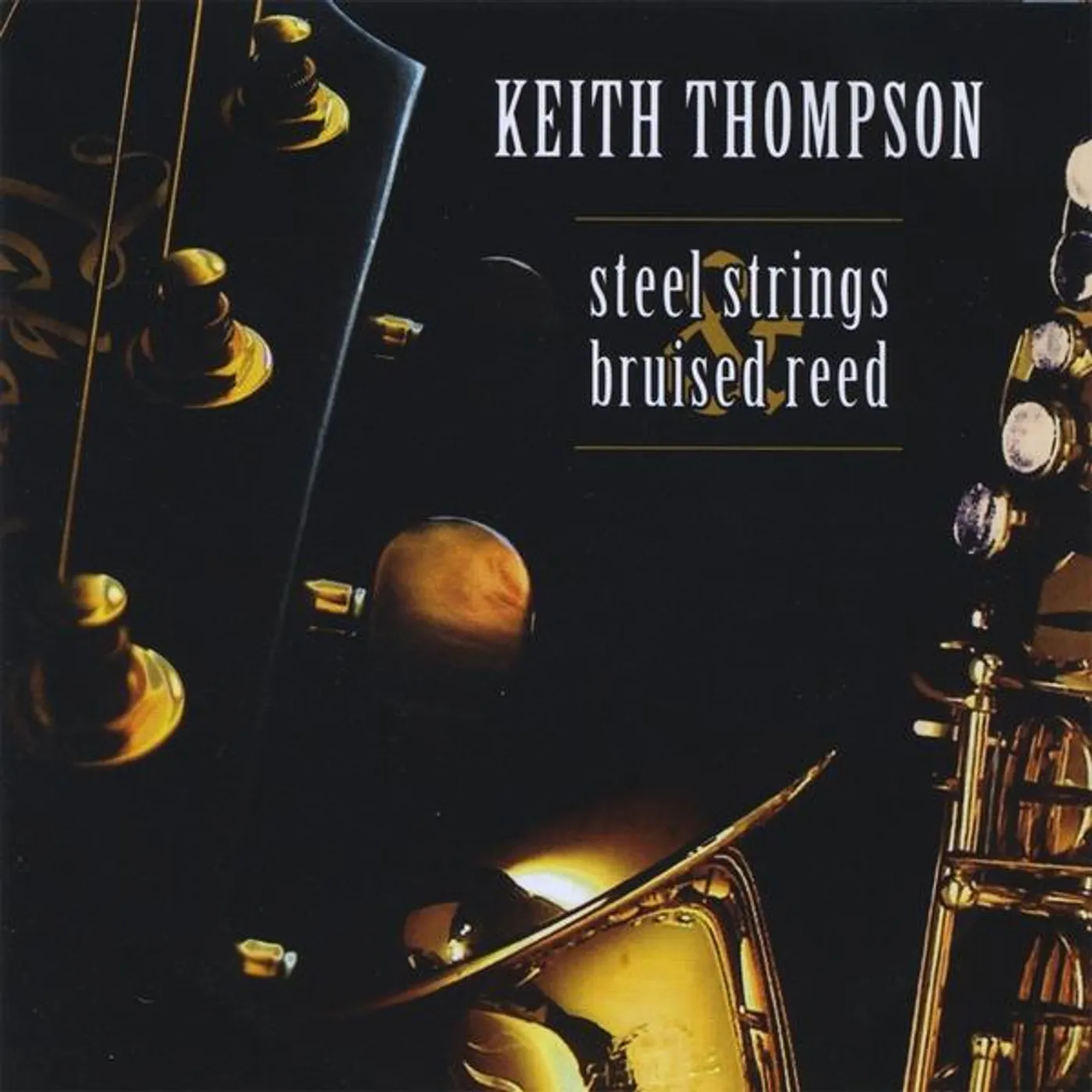 Keith Thompson STEEL STRINGS & BRUISED REED CD
