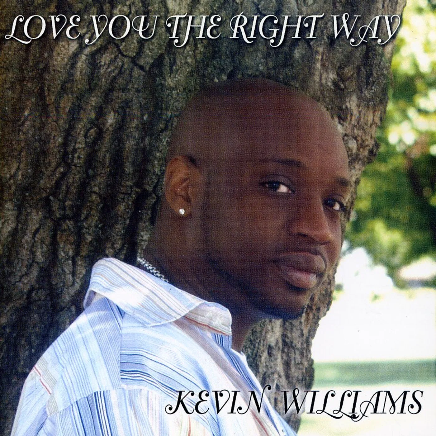 Kevin Williams LOVE YOU THE RIGHT WAY CD