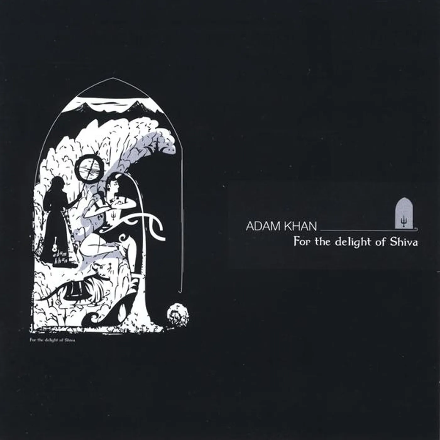 Adam Khan FOR THE DELIGHT OF SHIVA CD