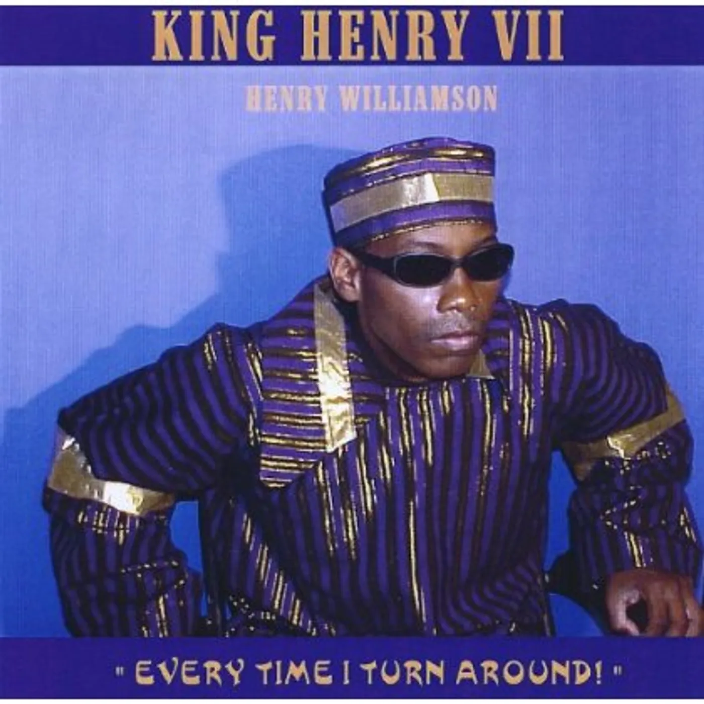 King Henry EVERY TIME I TURN AROUND CD