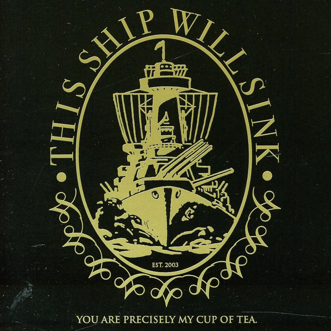 This Ship Will Sink YOU ARE PRECISELY MY CUP OF TEA EP CD