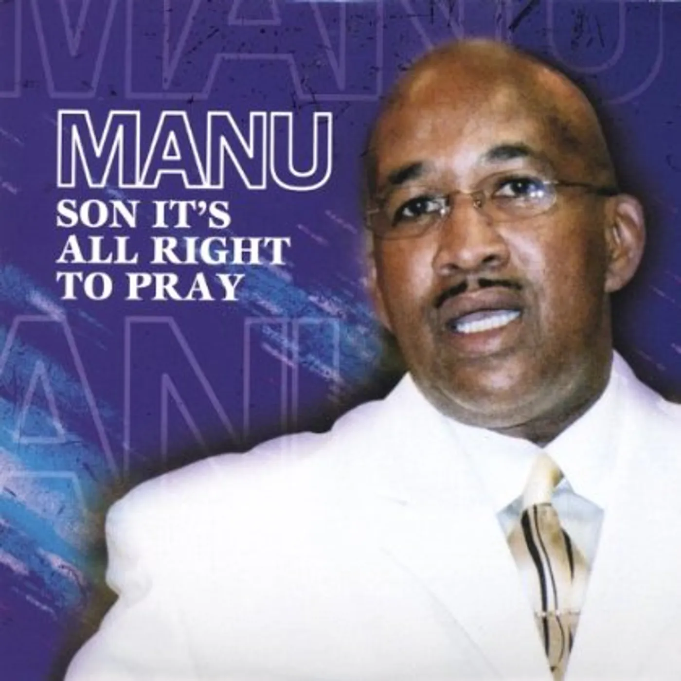 MANU SON ITS ALL RIGHT TO PRAY CD