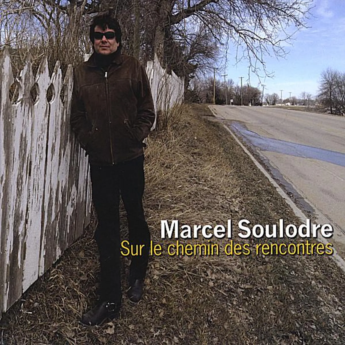 Marcel Soulodre SUR LE CHEMIN DES RENCONTRES CD