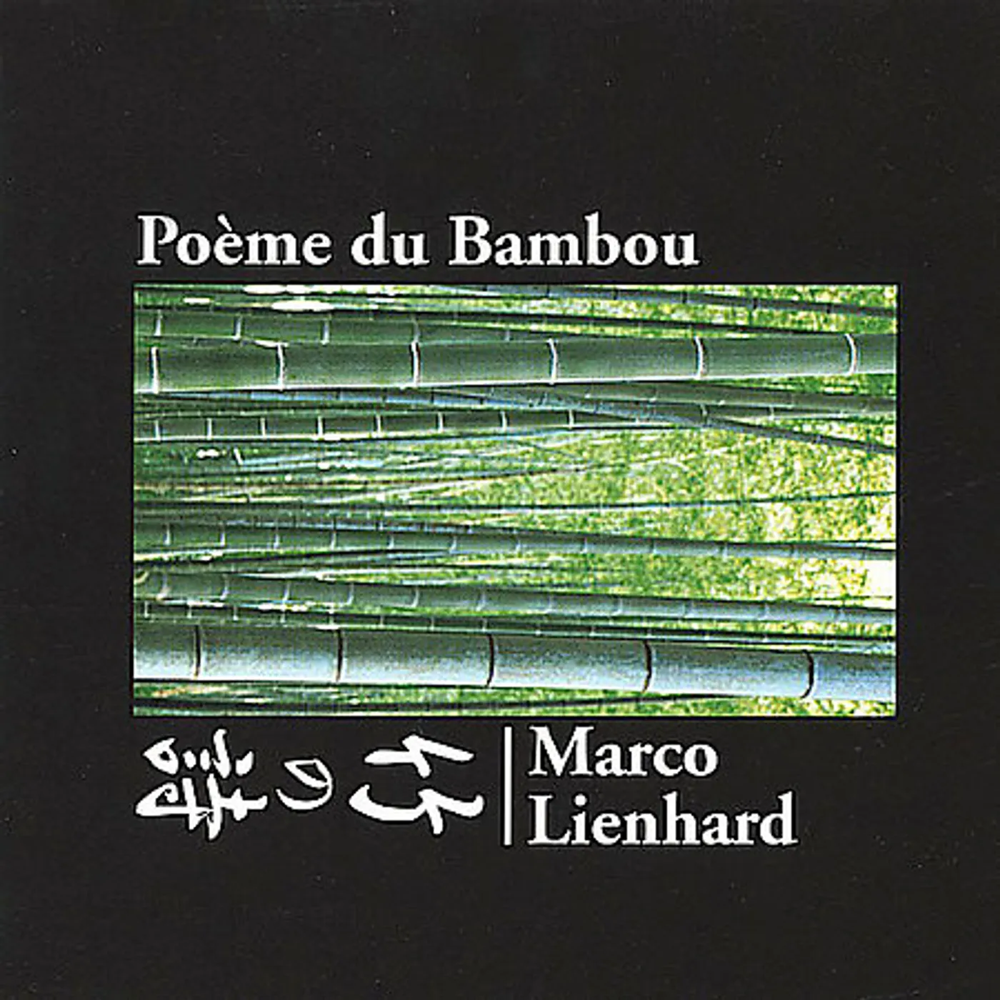 Marco Lienhard POEME DU BAMBOU CD