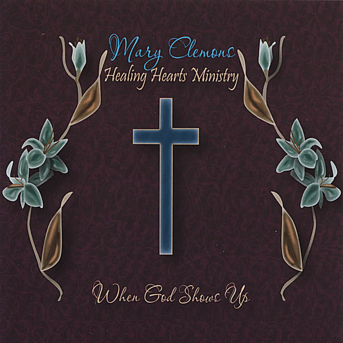 Mary Clemons WHEN GOD SHOWS UP CD