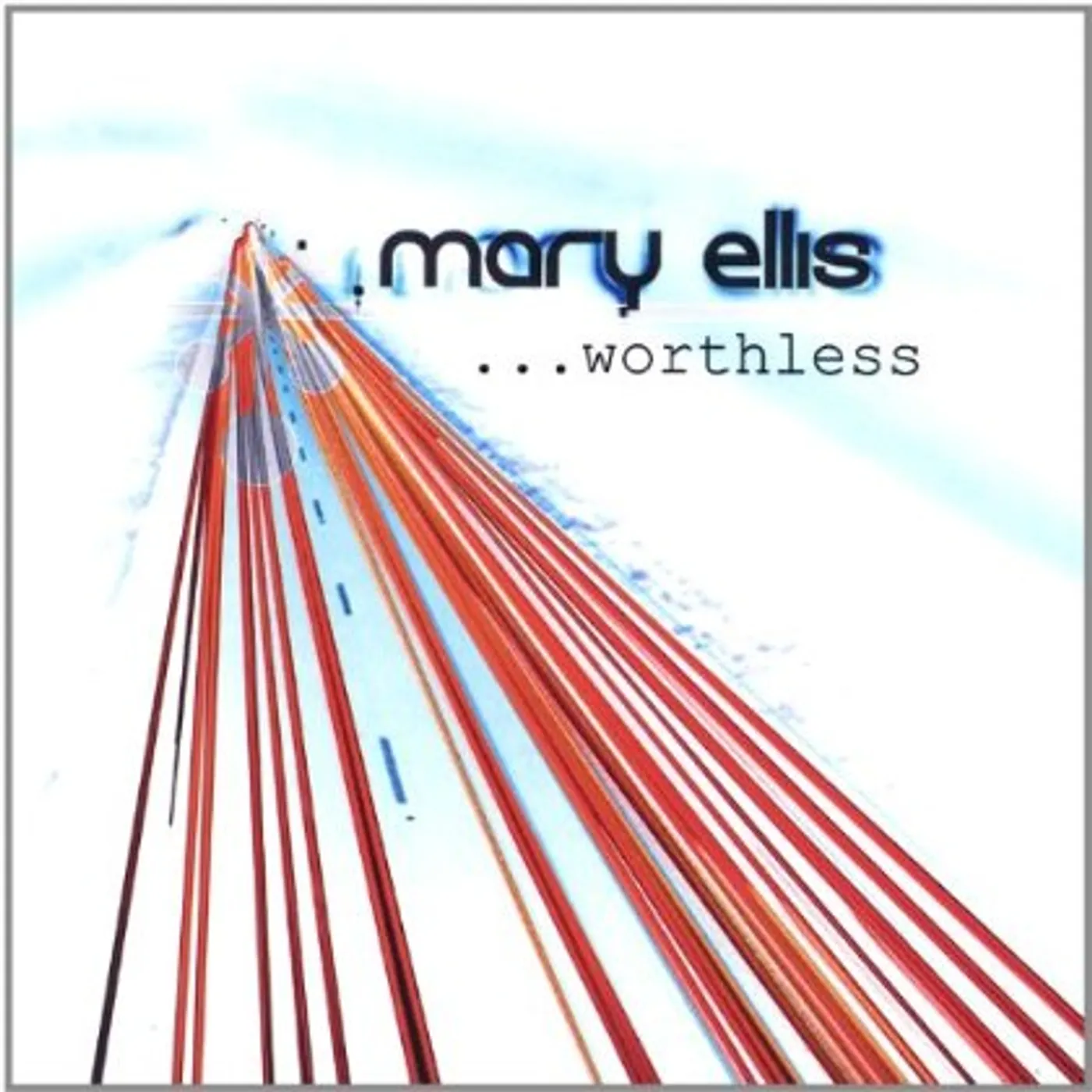 Mary Ellis WORTHLESS CD