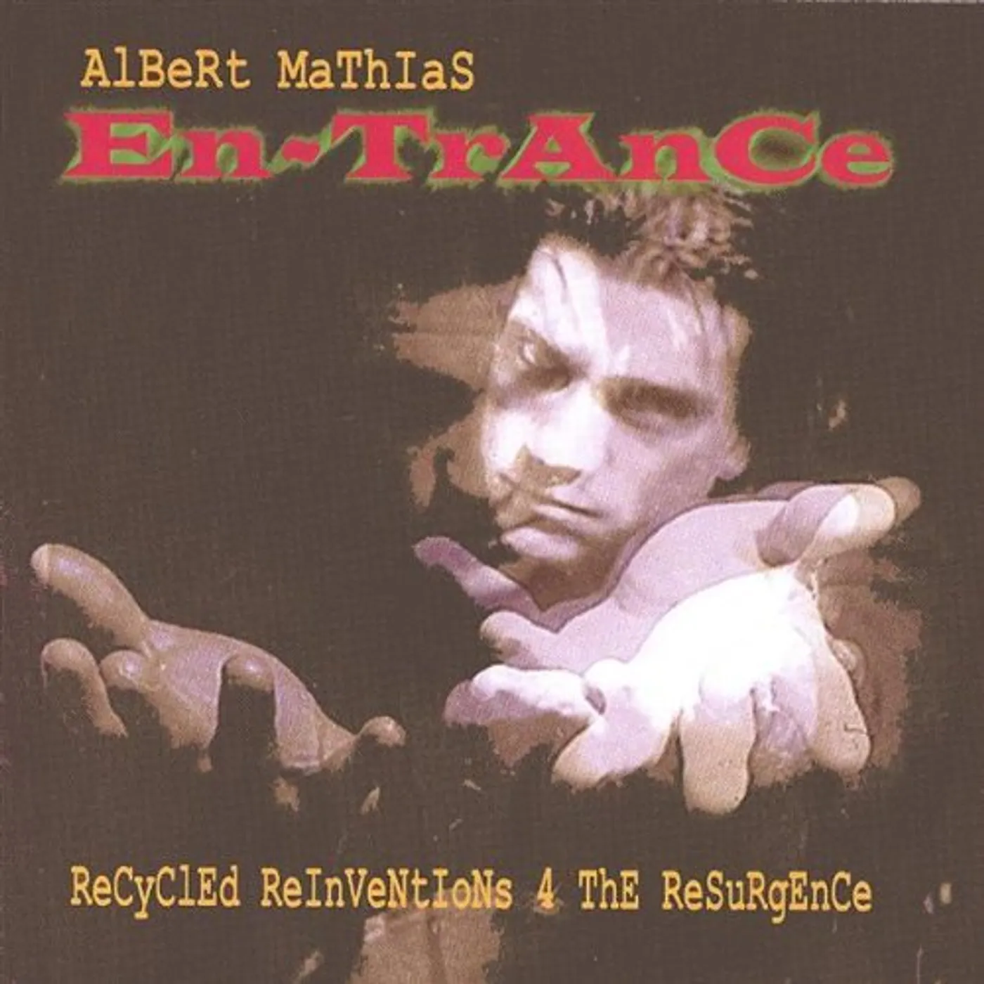 Albert Mathias EN-TRANCE RECYCLED RE-INVENTIONS FOR THE RESURGENC CD