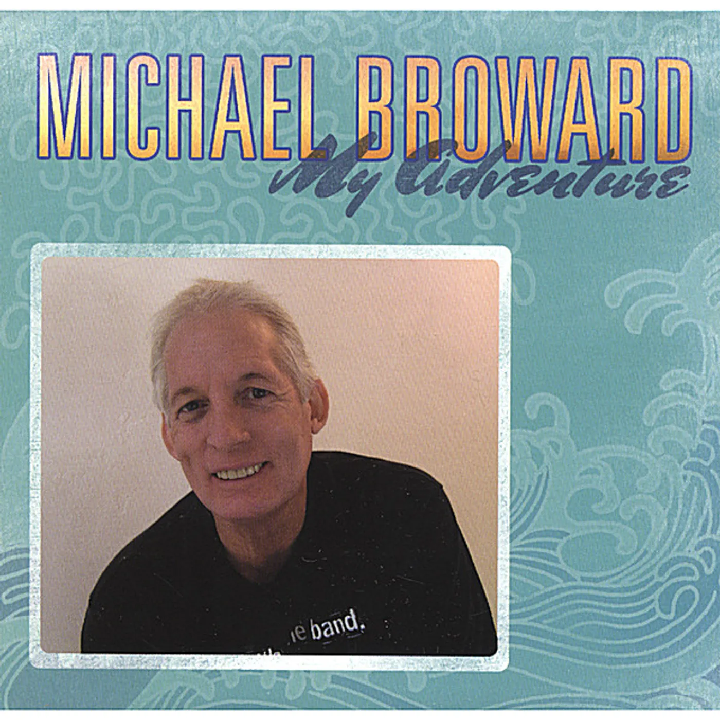 Michael Broward MY ADVENTURE CD