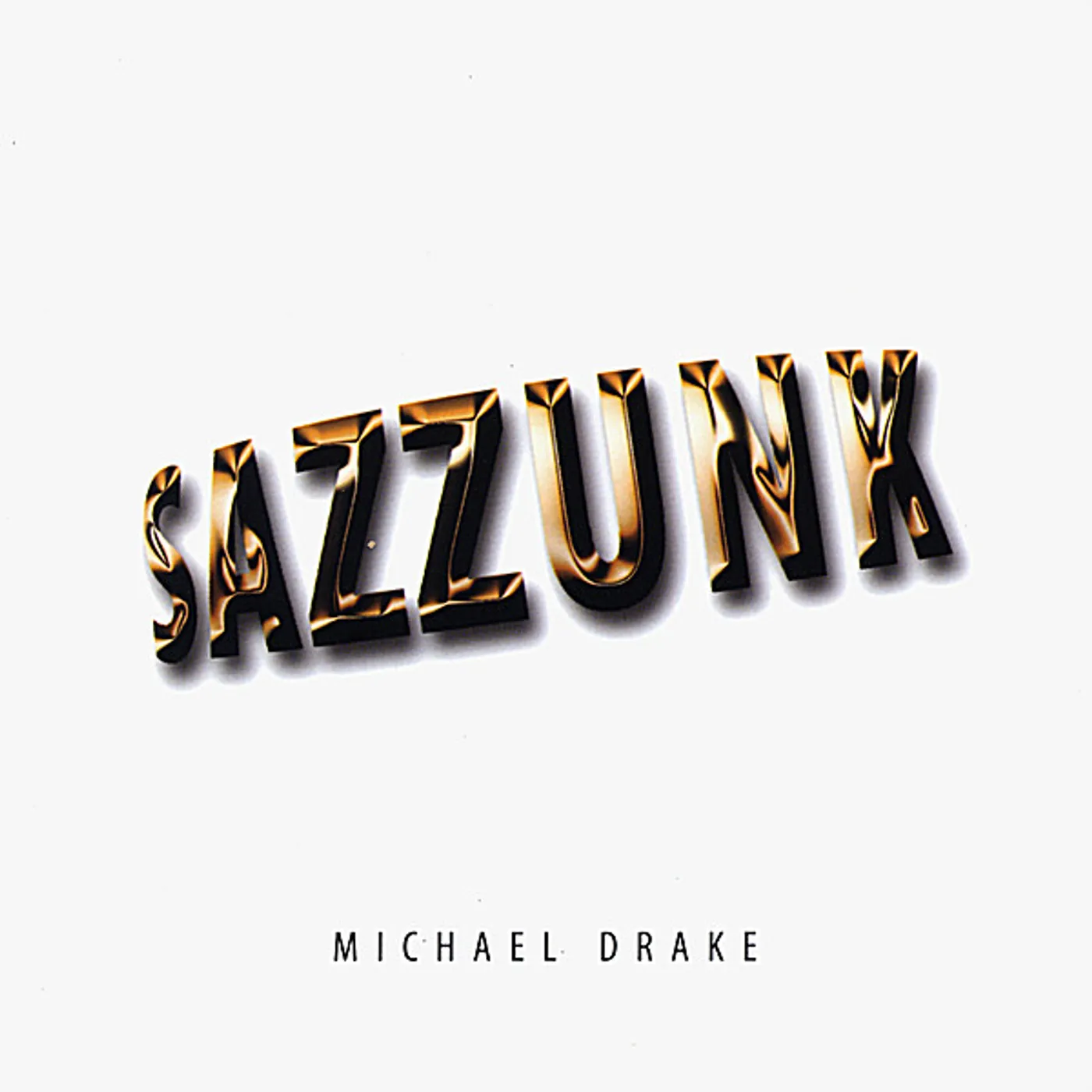 Michael Drake SAZZUNK CD