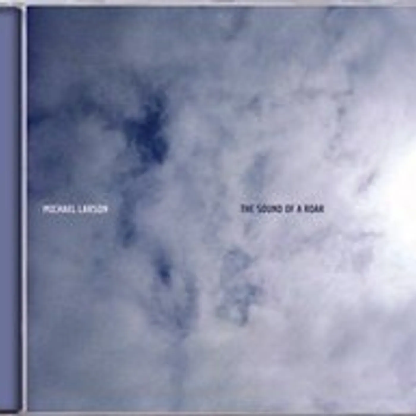 Michael Larson SOUND OF A ROAR CD