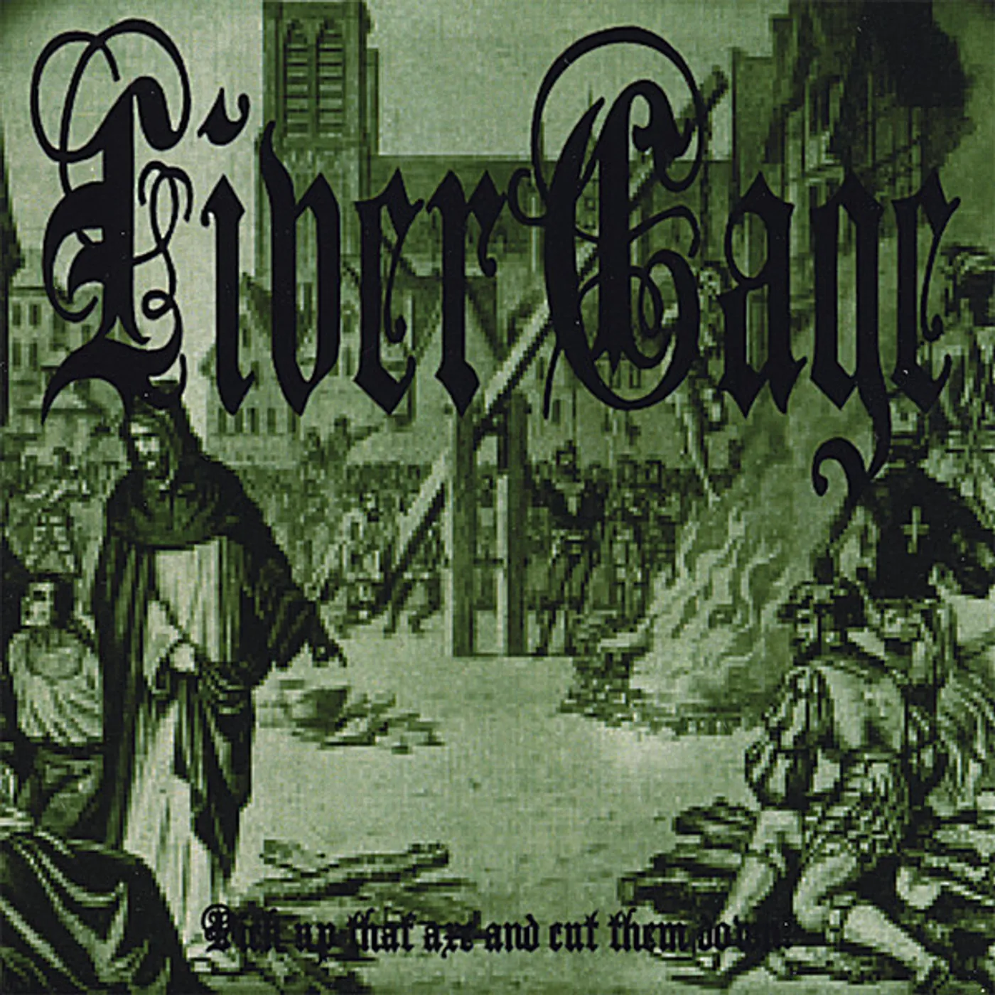 Livercage PICK UP THAT AXE & CUT THEM DOWN! CD