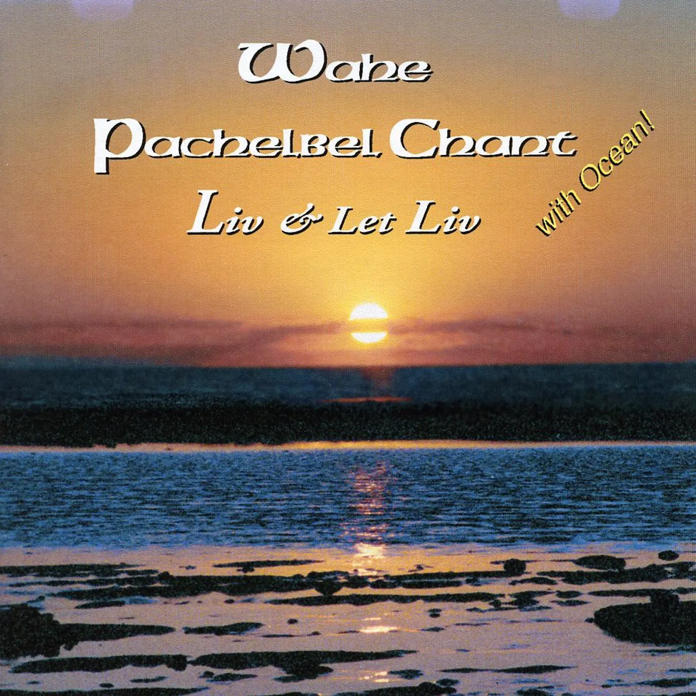 Liv & Let Liv WAHE PACHELBEL CHANT CD