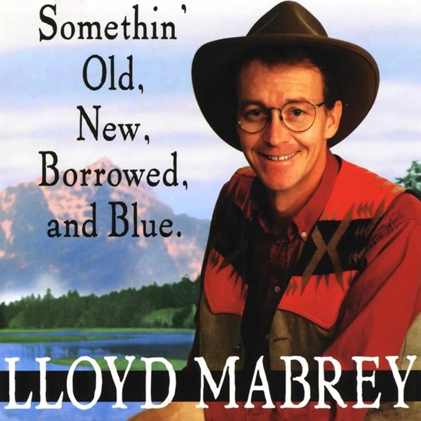Lloyd Mabrey SOMETHIN' OLD NEW BORROWED & BLUE CD