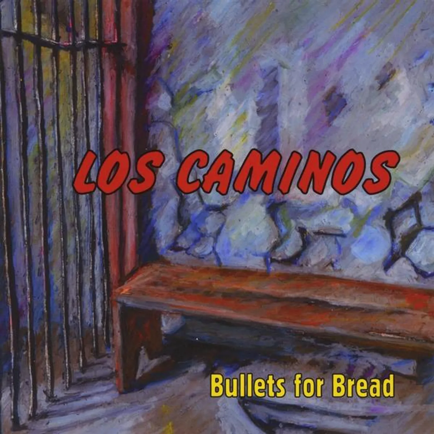 Los Caminos BULLETS FOR BREAD CD