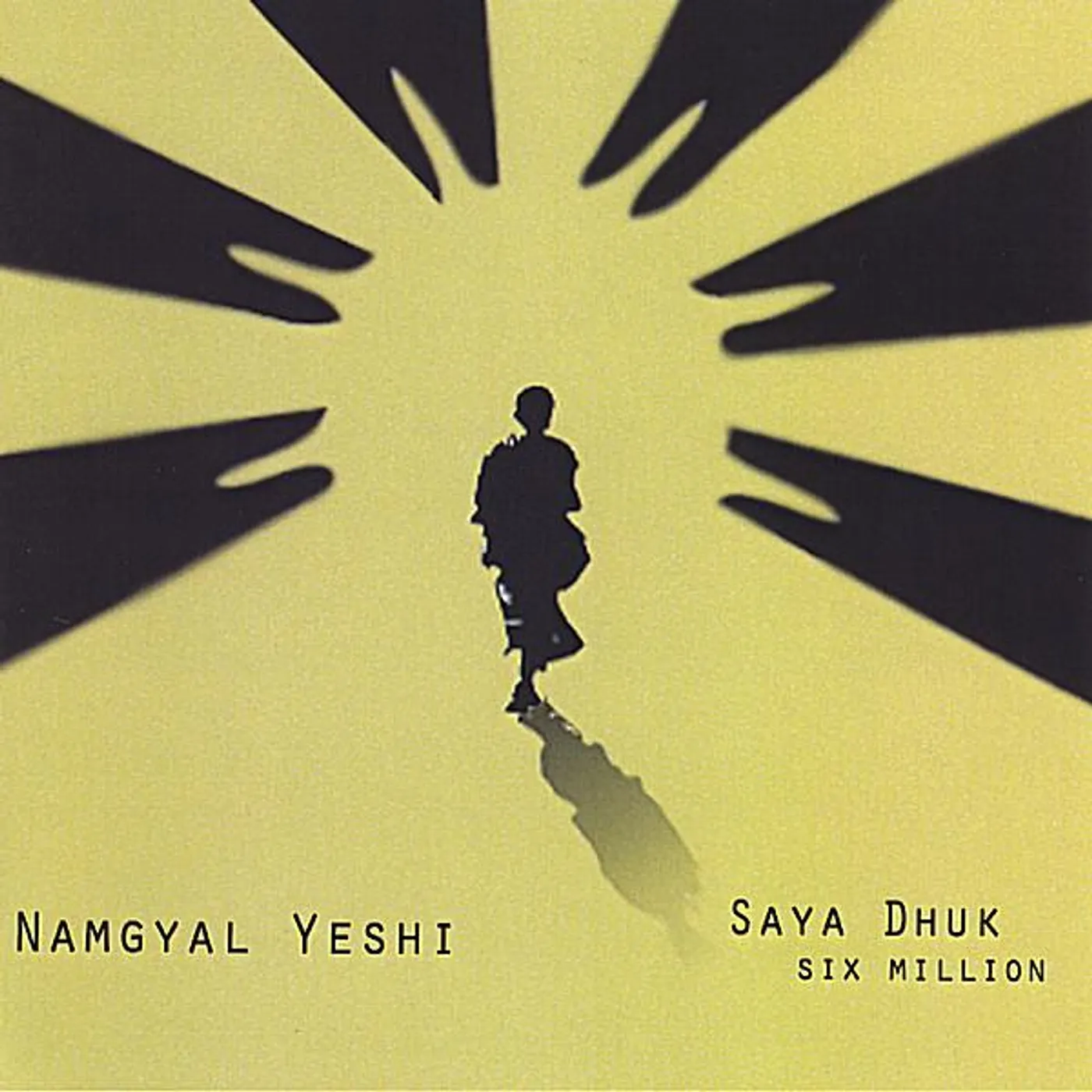 Namgyal yeshi SAYA DHUK SIX MILLION CD