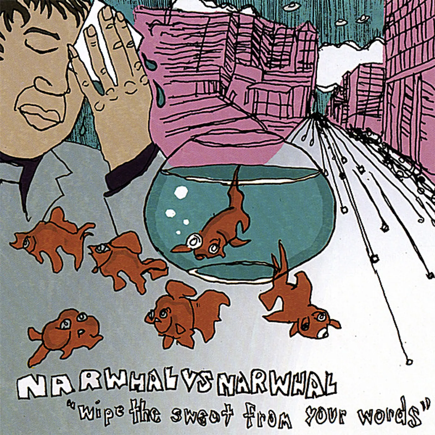 Narwhal vs Narwhal WIPE THE SWEAT FROM YOUR WORDS CD
